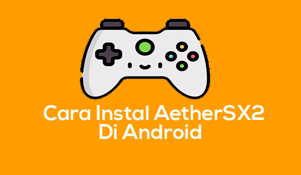 Cara Instal Emulator AetherSX2